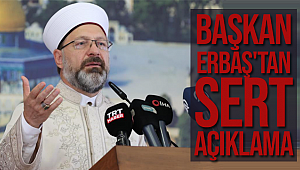 Başkan Ali Erbaş'tan sert açıklama!