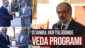 İstanbul'da Görev yerleri değişen Müftüler için veda programı