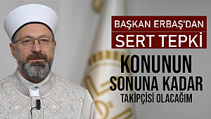 Başkan ERBAŞ dan Sert Tepki