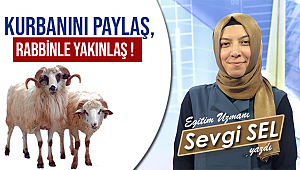 Kurbanını Paylaş, Rabbinle Yakınlaş !