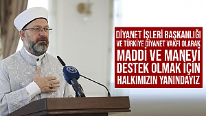 Başkan Erbaş, selden etkilenen vatandaşlara geçmiş olsun dileklerini iletti