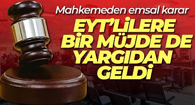 EYT'lilere bir müjde de yargıdan geldi