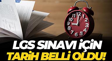 LGS kapsamındaki merkezi sınav 4 Haziran pazar günü yapılacak