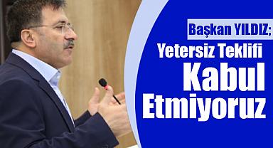 YILDIZ;Yetersiz Teklifi Kabul Etmiyoruz