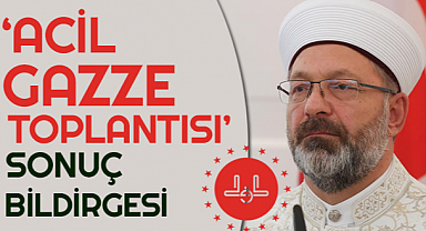 'Acil Gazze Toplantısı' sonuç bildirgesi