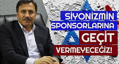 Yıldız;Siyonizmin Sponsorlarına Geçit Vermeyeceğiz! dedi.