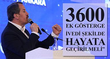 3600 ek gösterge ivedi şekilde hayata geçirilmeli