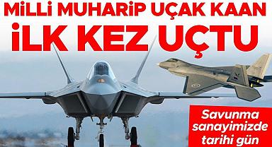 Ankara'da tarihi gün! 'KAAN' gökyüzüyle buluştu