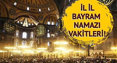 İl il bayram namazı vakitleri