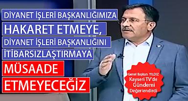 Genel Başkan YILDIZ Kayseri TV'de Gündemi Değerlendirdi.