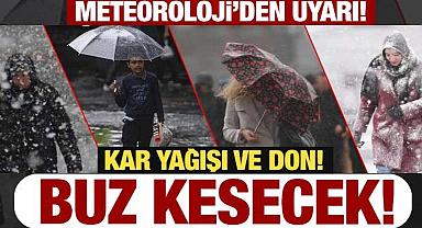 Kar var! Don bekleniyor! Meteoroloji'den son dakika uyarısı