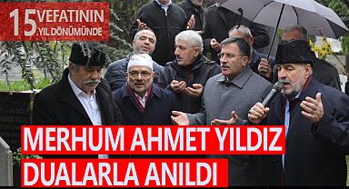 Ahmet Yıldız vefatının 15. yıl dönümünde dualarla anıldı.