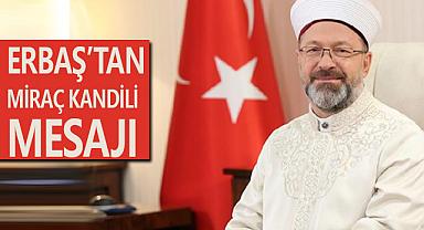 Erbaş'tan Miraç Gecesi mesajı