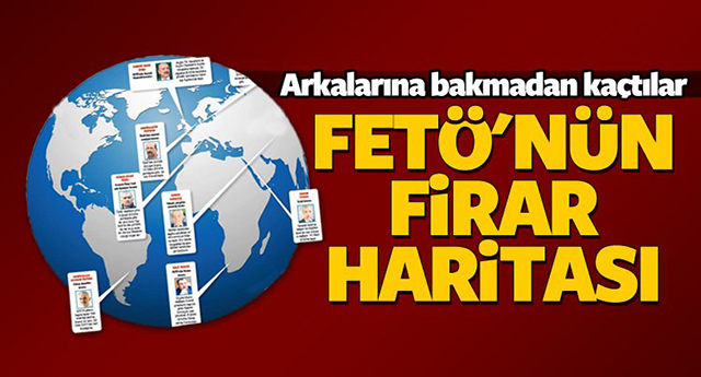FETÖ'nün küresel firar haritası