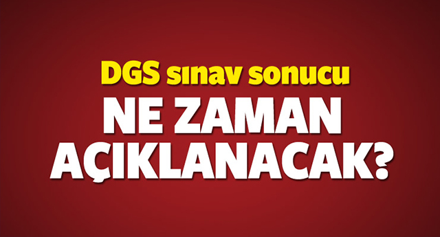 2016 - DGS (Dikey Geçiş Sınavı) sonuçları ne zaman açıklanacak?