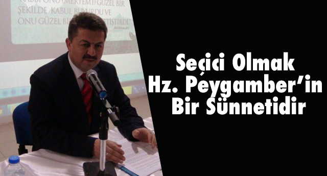 Seçici Olmak Hz. Peygamber’in Bir Sünnet’idir