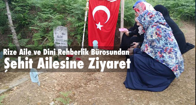 Rize Aile ve Dini Rehberlik Bürosundan Şehit Ailesine Ziyaret