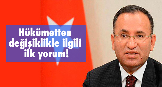 Hükümetten değişiklikle ilgili ilk yorum! Kabinede yapılan değişikliklere hükümet kanadından ilk yorum Adalet Bakanı Bekir Bozdağ'dan geldi