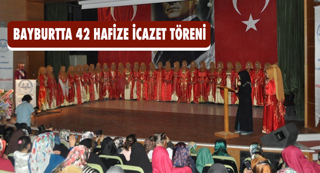 Bayburt’ta 42 Hafize İçin İcazet Töreni Yapıldı.