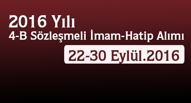 4-B Sözleşmeli İmam-Hatip Alımı Sınavı 22 Eylül de