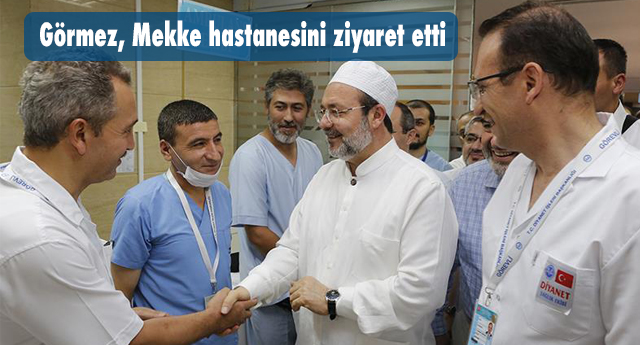 Diyanet İşleri Başkanı Görmez, Mekke hastanesini ziyaret etti