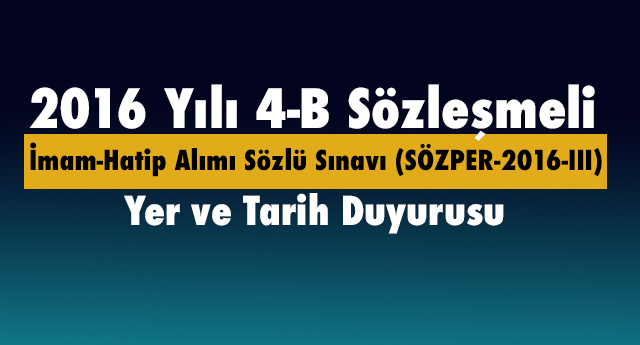 4-B Söz.İ.Hatip Sözlü Sınavı Yer ve Tarih Duyurusu​