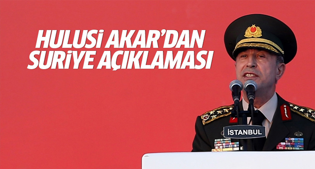 Hulusi Akar'dan Suriye açıklaması!