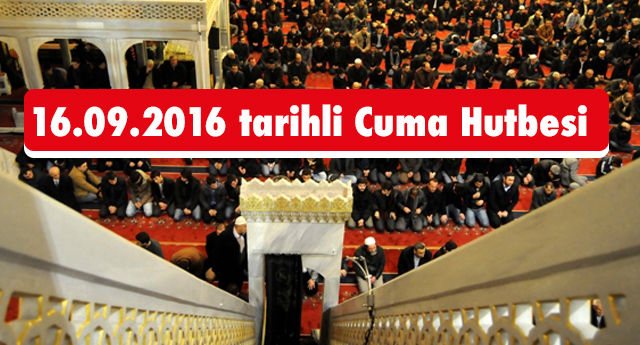 16.09.2016 tarihli Cuma Hutbesi