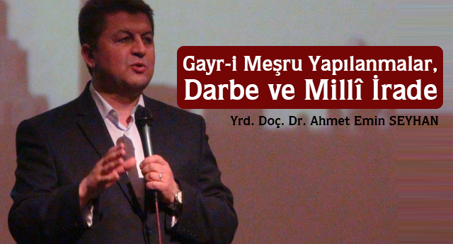 Gayr-i Meşru Yapılanmalar, Darbe ve Millî İrade