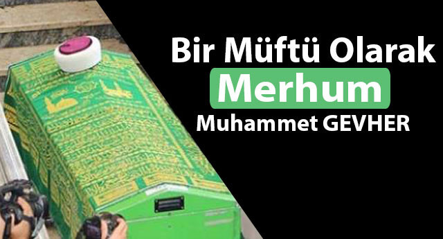 Bir Müftü Olarak Merhum Muhammet Gevher