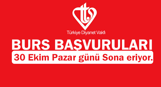 TDV Bursları 30 Ekim Pazar günü sona eriyor.