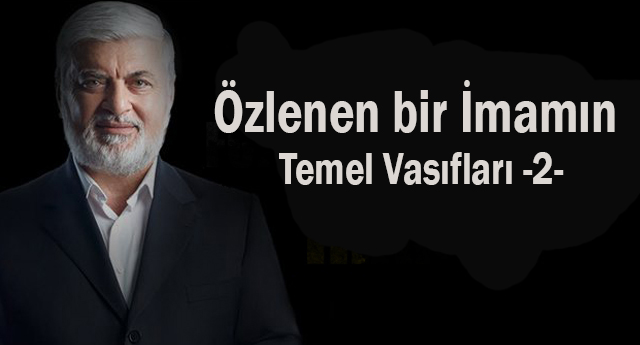 Özlenen bir imamın temel vasıfları 2