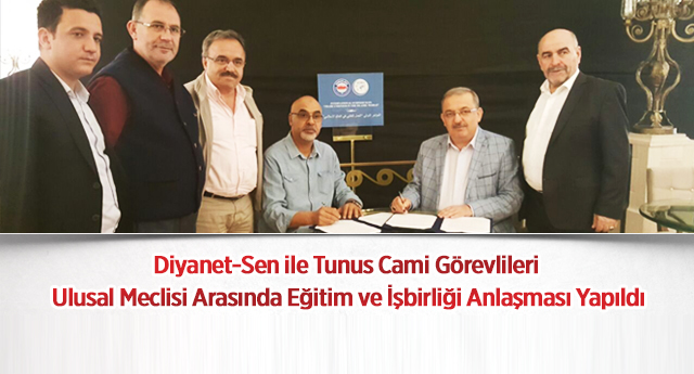 Diyanet-Sen ile Tunus Çalışma Örgütü arasında  protokol imzalandı.