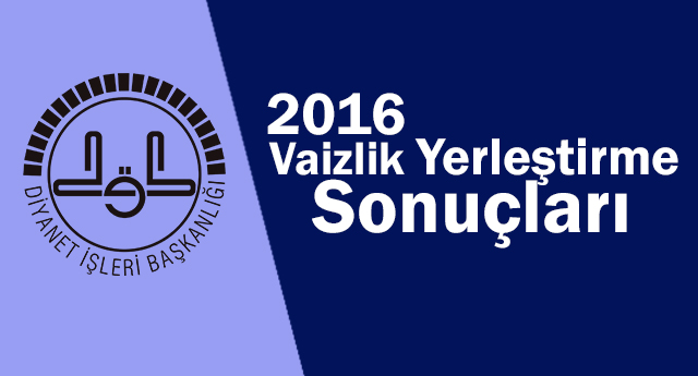 Vaizlik Yerleştirme Sonuçları ve Becayiş İşlemleriyle İlgili Duyuru