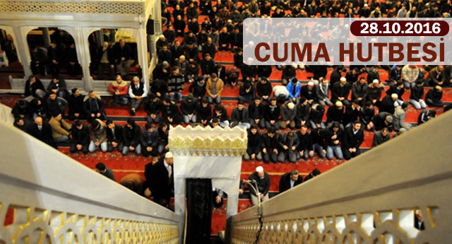 28.10.2016 tarihli Cuma Hutbesi