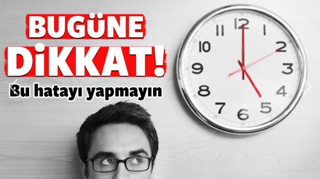 Dikkat! Sakın bu hataya düşmeyin!