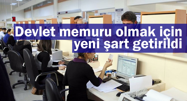 Devlet memuru olmak için yeni şart getirildi