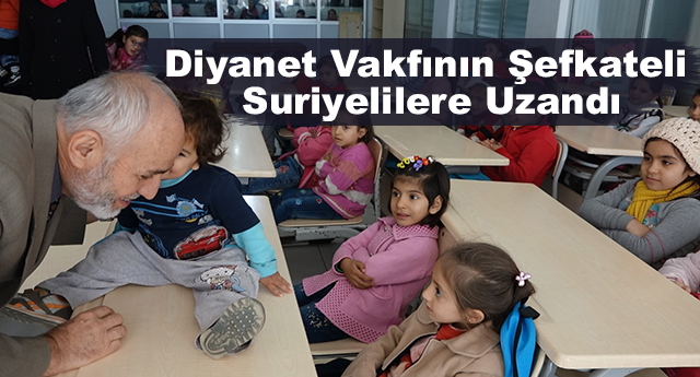 Diyanet Vakfının Şefkateli Suriyelilere Uzandı