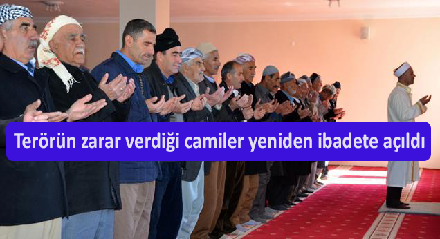 Terörün zarar verdiği camiler yeniden ibadete açıldı
