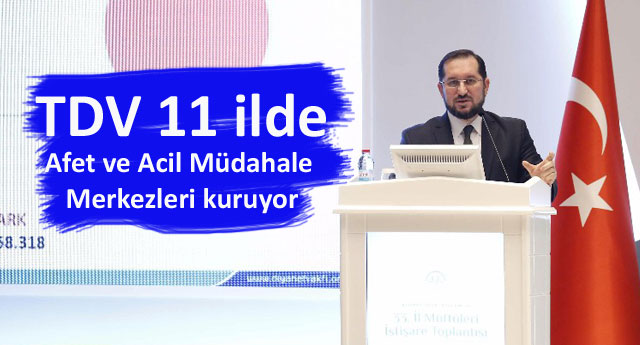 TDV 11 ilde afet ve acil müdahale merkezleri kuruyor