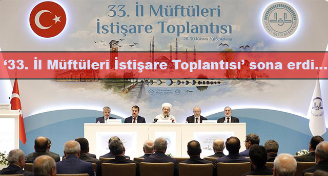 33. İl Müftüleri İstişare Toplantısı Sona erdi…