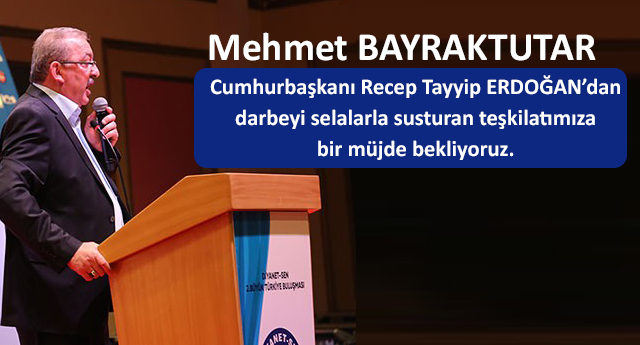 BAYRAKTUTAR;(İLİTAM) gerçekleşene kadar mücadelemiz devam edecek