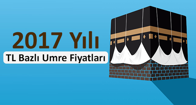 2017 Yılı TL Bazlı Umre Fiyatları