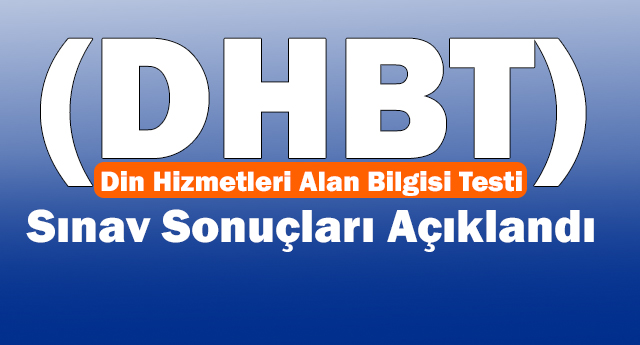 Din Hizmetleri Alan Bilgisi Testi (DHBT): Sınav Sonuçları Açıklandı.