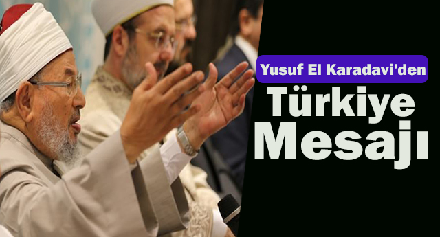 Yusuf El Karadavi'den Türkiye mesajı