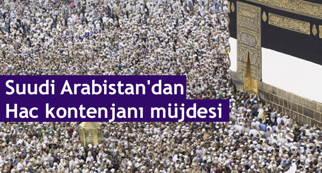 Suudi Arabistan'dan Hac kontenjanı müjdesi