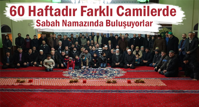 60 Haftadır Farklı Camilerde Sabah Namazında Buluşuyorlar