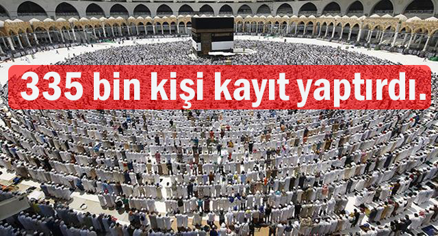 Hac için 335 bin kişi kayıt yaptırdı