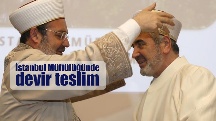 İstanbul Müftülüğünde görev değişimi