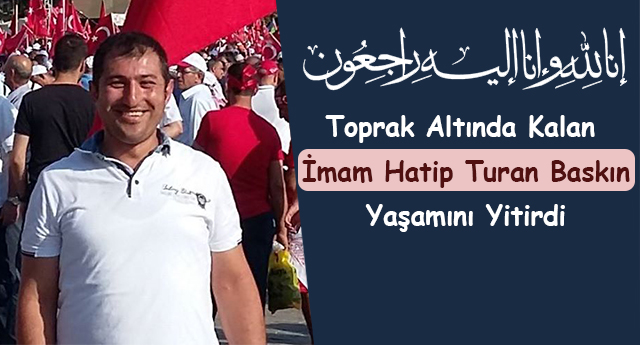 Toprak Altında Kalan İmam Yaşamını Yitirdi